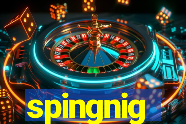 spingnig