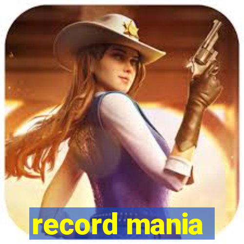 record mania