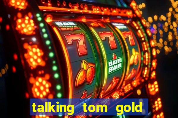 talking tom gold run 1.0 5.684 apk