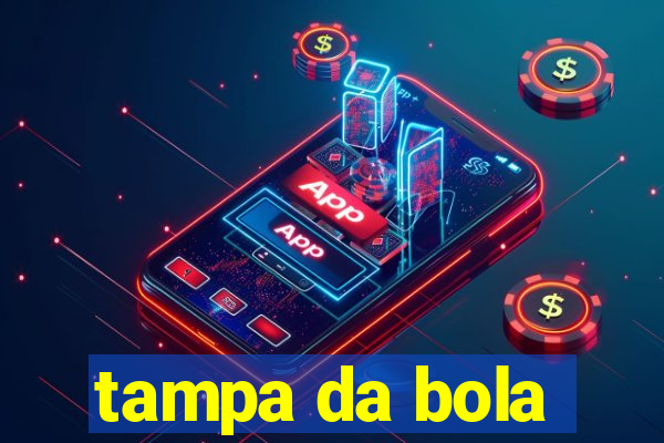 tampa da bola