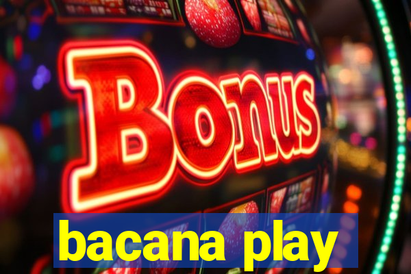 bacana play