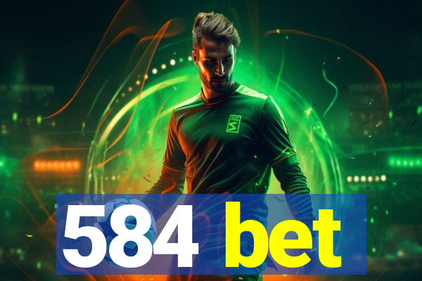 584 bet