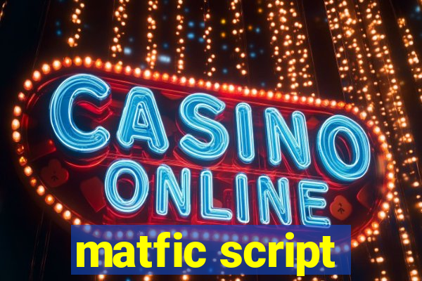 matfic script