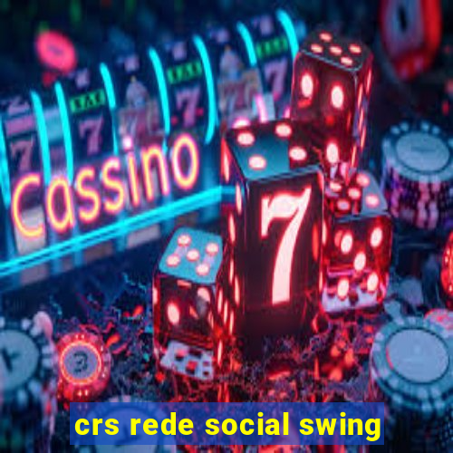 crs rede social swing