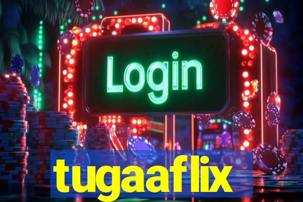 tugaaflix