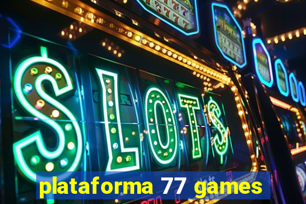 plataforma 77 games