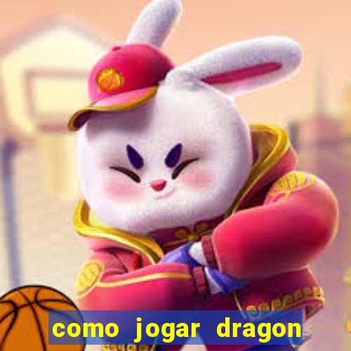 como jogar dragon tiger luck