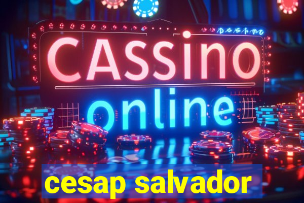 cesap salvador