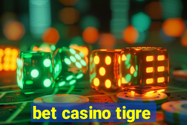 bet casino tigre