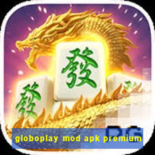 globoplay mod apk premium