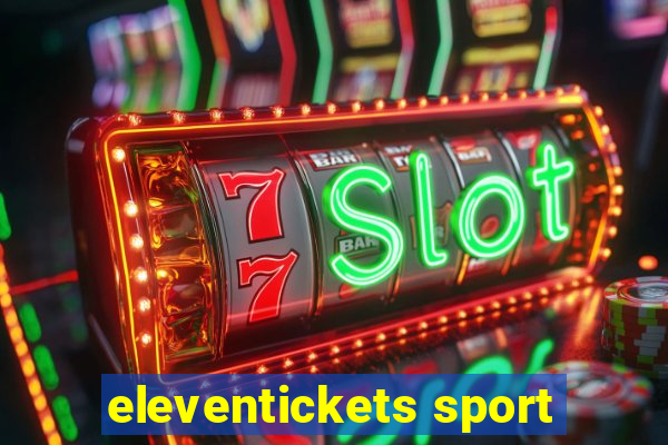 eleventickets sport