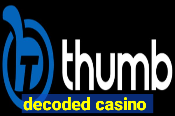 decoded casino