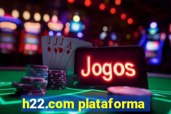 h22.com plataforma