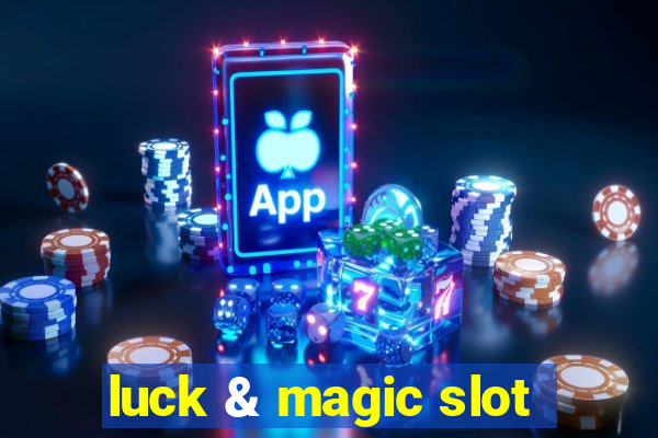 luck & magic slot