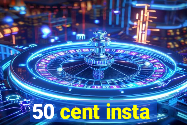 50 cent insta