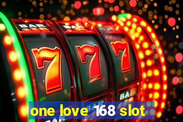 one love 168 slot