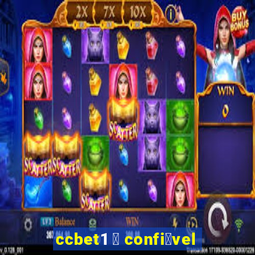 ccbet1 茅 confi谩vel