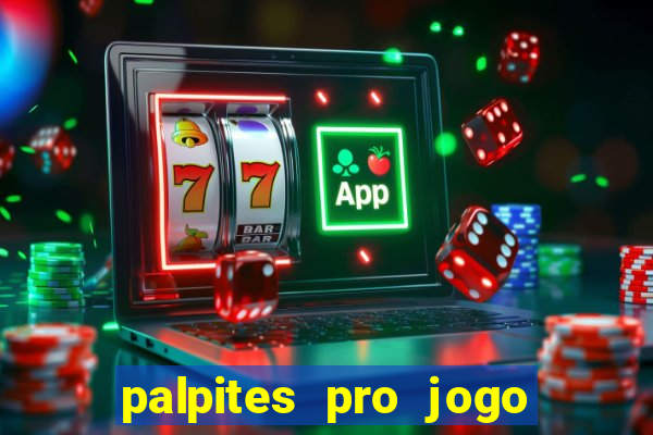 palpites pro jogo de hoje