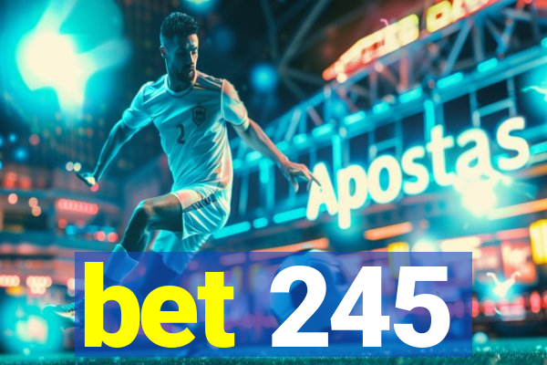 bet 245