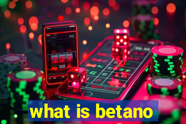 what is betano