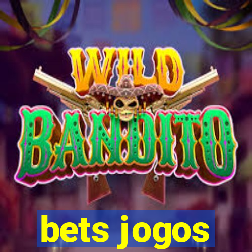 bets jogos