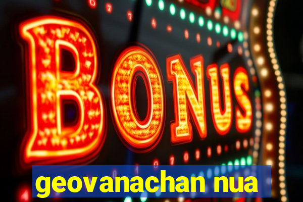 geovanachan nua