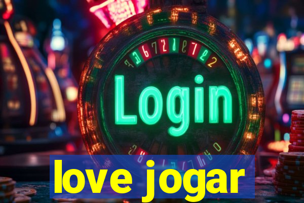 love jogar