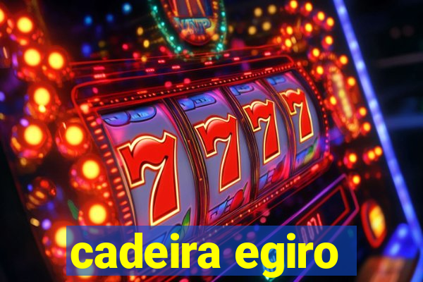 cadeira egiro