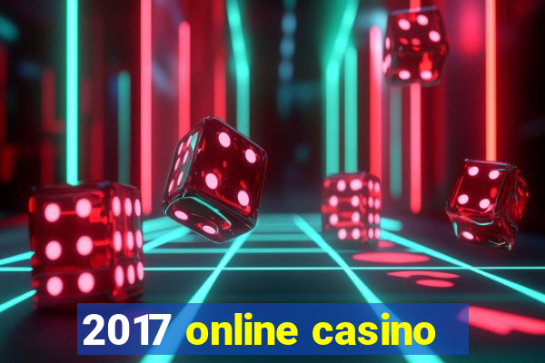 2017 online casino