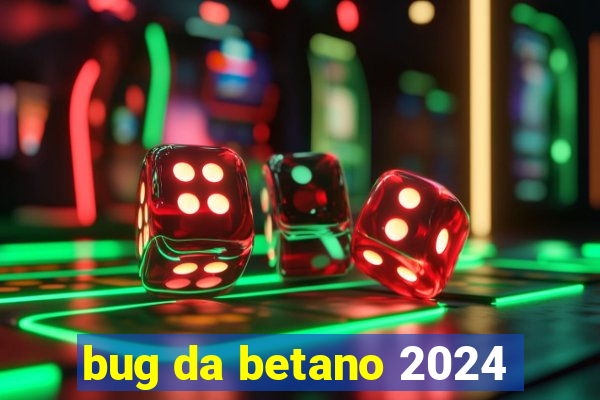 bug da betano 2024