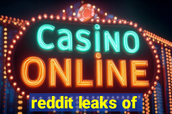 reddit leaks of