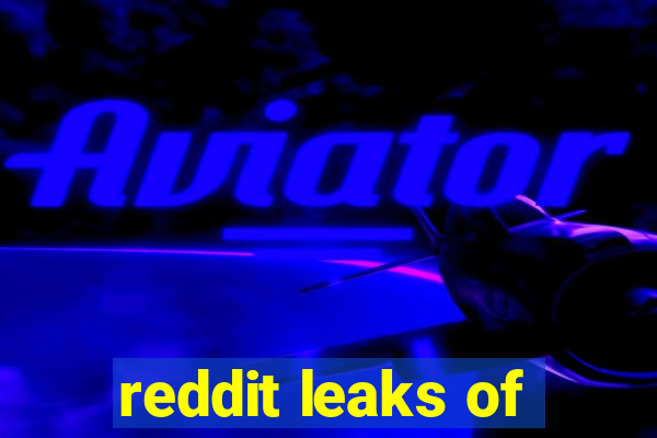 reddit leaks of