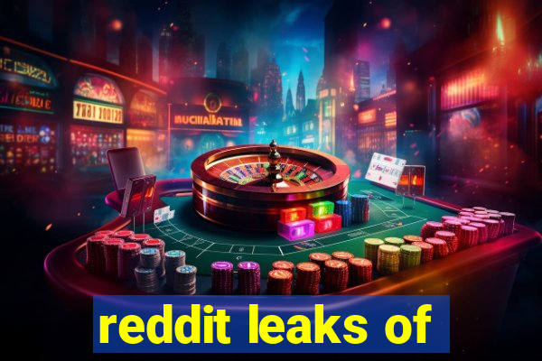 reddit leaks of