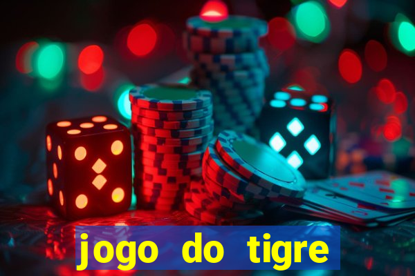 jogo do tigre melhor plataforma