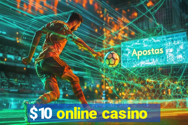 $10 online casino