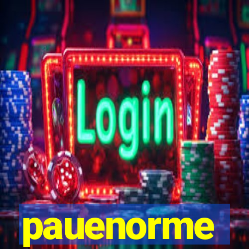 pauenorme