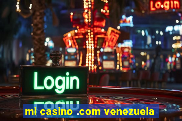 mi casino .com venezuela