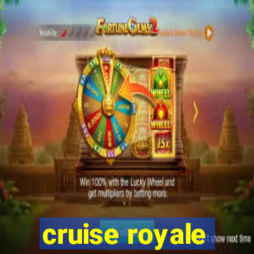 cruise royale