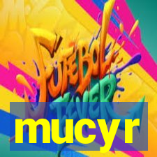 mucyr