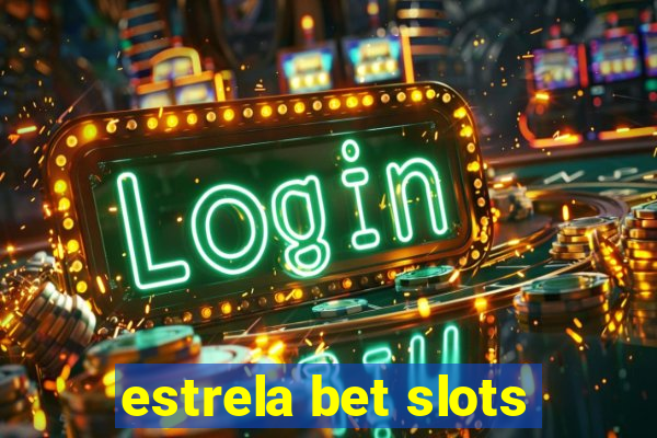 estrela bet slots