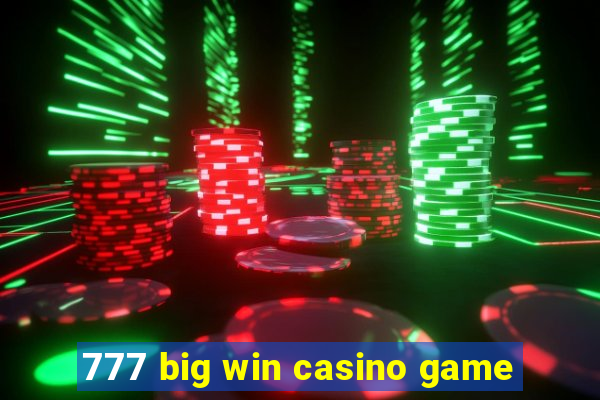 777 big win casino game