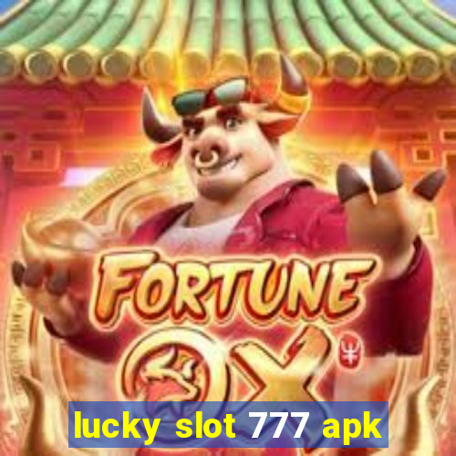 lucky slot 777 apk