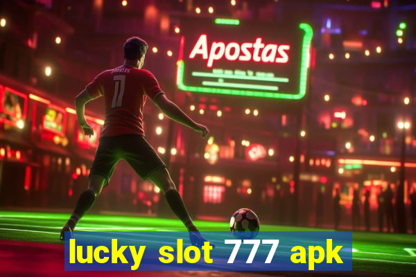 lucky slot 777 apk