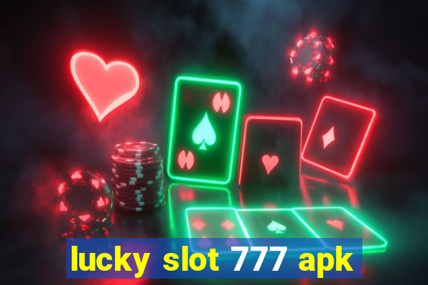 lucky slot 777 apk