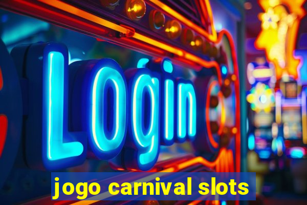 jogo carnival slots