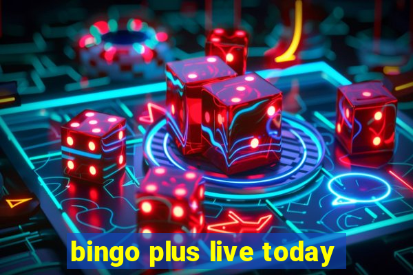 bingo plus live today