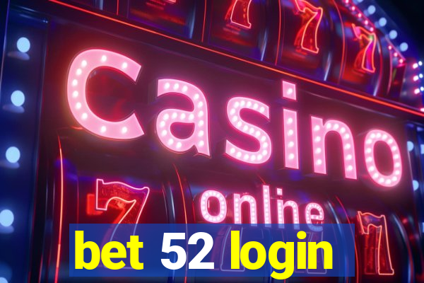 bet 52 login