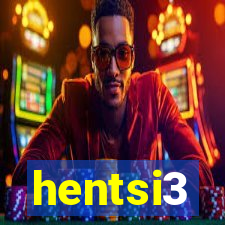 hentsi3