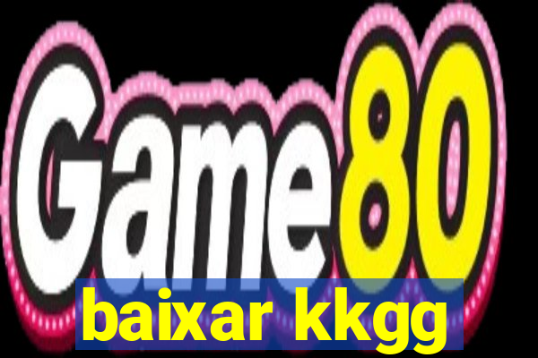 baixar kkgg