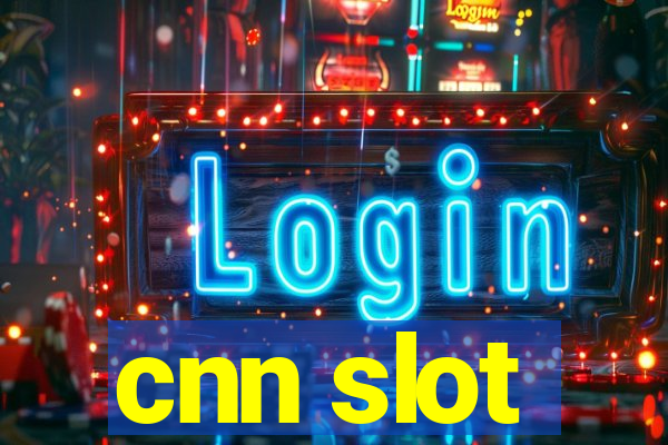 cnn slot